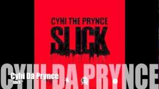 Watch Cyhi Da Prynce Slick video