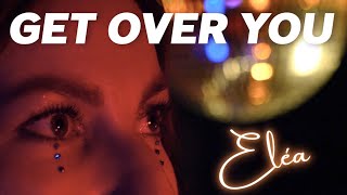 Eléa - Get over you ( Music )