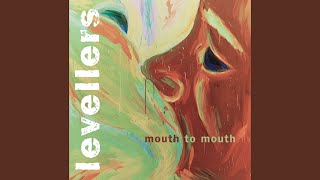Watch Levellers Mouth To Mouth video