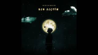 Koshmar - Ben Seçtim