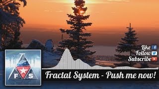 Watch Fractal System Push Me Now video