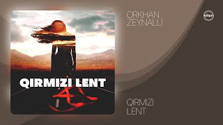 Orxan Zeynallı — Qırmızı Lent (Rəsmi Audio)