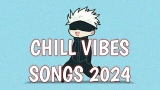Nightcore - Chill Songs 2024 - GOOD VIBES