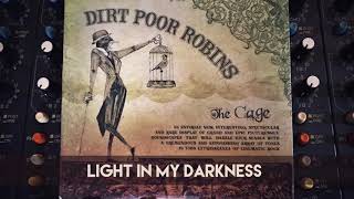 Watch Dirt Poor Robins Light In My Darkness video