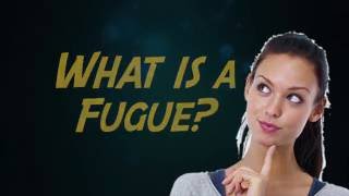 What 39 S A Fugue What 39 S A Fugue