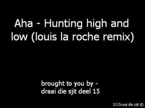 Aha - Hunting high and low (Louis la Roche remix)