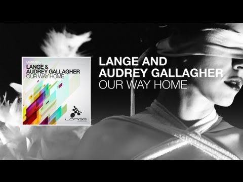 Lange & Audrey Gallagher - Our Way Home (Original Mix)