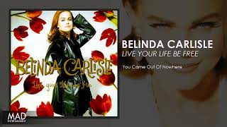 Watch Belinda Carlisle You Came Out Of Nowhere video