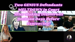 Genius Defendants MELTDOWN In Court After Making Disastrous Decision Days Before