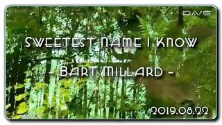 Watch Bart Millard Sweetest Name I Know video