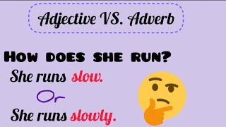 Adjective Vs. Adverb