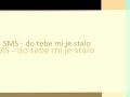 SMS - do tebe mi je stalo - Samir Mujagic
