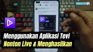 Cara Menggunakan Aplikasi Tevi Untuk Nonton Live Dan Menghasilkan Uang