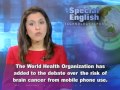WHO Finding Adds to Debate Over Mobile Phones, Brain Cancer