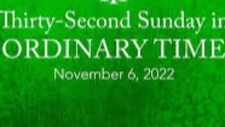 Thirty-Second Sunday in Ordinary Time 11/6/22