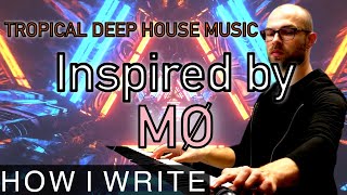 Songwriting with MØ in mind | How I Write | Electronic Dance Music