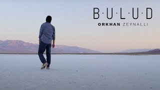 Orkhan Zeynalli ft. Röya Miri — Bulud (Rəsmi Musiqi )