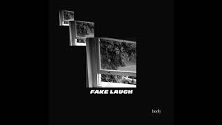 Watch Fake Laugh Lately video