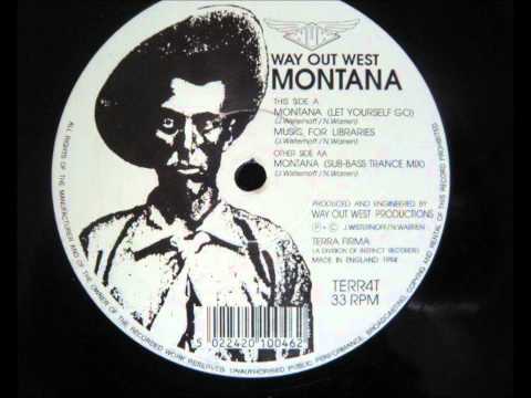 Way Out West - Montana (Let Yourself Go)