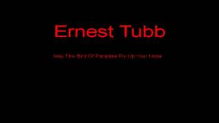 Watch Ernest Tubb May The Bird Of Paradise Fly Up Your Nose video
