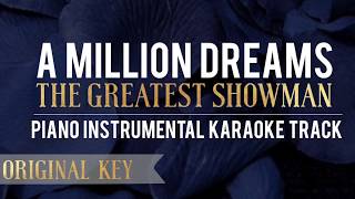 A Million Dreams Original Key The Greatest Showman Piano Instrumental Karaoke Track A Million Dreams Original Key The Greatest Showman Piano Instrumental Karaoke Track