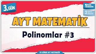 Polinomlar 3 Konu Anlatım | 65 Günde AYT Matematik Kampı 3.Gün | Rehber Matemati