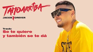 Jacob Forever - Se Te Quiere Y También Se Te Dá (Audio Oficial)