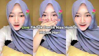 Live Tiktok Cantik Nisa Hijab Di Malam Hari