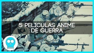 TOP 5 Peliculas Anime de Guerra