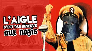 L'AIGLE n'est pas réservé aux NAZIS !