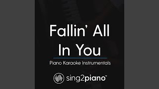 Fallin 39 All In You Higher Key Originally Performed By Shawn Mendes Piano Karaoke Version Fallin 39 All In You Higher Key Originally Performed By Shawn Mendes Piano Karaoke Version