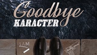 Watch Karacter Goodbye video