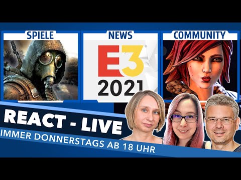 E3-Rückblick, der Reichtum der Branche und EURE Themen - React Live ab 18:00 Uhr