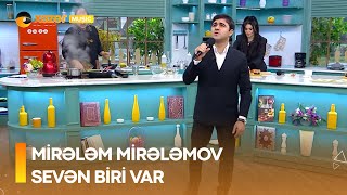 Mirələm Mirələmov - Sevən Biri Var