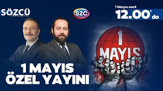 1 Mayıs İşçi Ve Emekçiler Bayramı Sözcü Tv Canlı Yayını