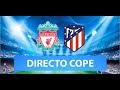 (SOLO AUDIO) Directo del Liverpool 2-3 Atlético de Madrid en...