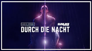 Luca Hänni & Sunlike Brothers - Durch Die Nacht