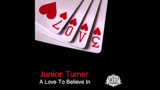 Watch Junior Turner A Love To Believe In video