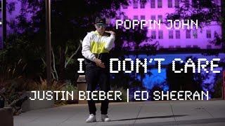 POPPIN JOHN | I DON'T CARE | JUSTIN BIEBER | ED SHEERAN