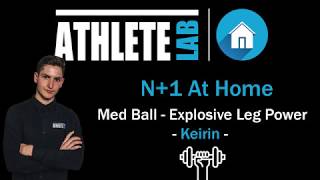 N+1 At Home: Keirin - Medicine Ball Explosive Leg Strength