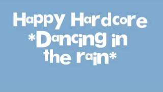 Watch Happy Hardcore Dancing In The Rain video