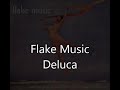 Flake Music - Deluca