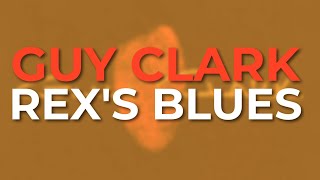 Watch Guy Clark Rexs Blues video