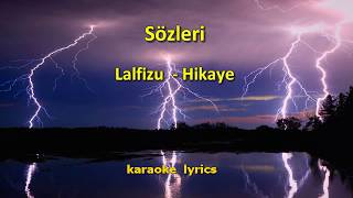 Lalfizu - Hikaye [ KARAOKE ] Şarkı Sözleri