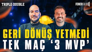 Geri Dönüş Yetmedi Tek Maç 3 Mvp Fenertalks Triple-Double