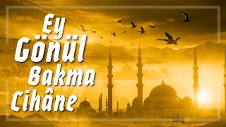 Ey Gönül Bakma Cihana Senfonik Versiyon