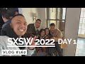 SXSW 2022 Vlog: Day 1