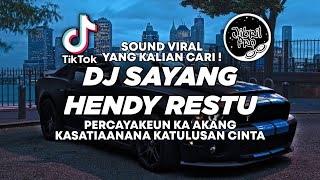 DJ SUNDA - DJ PERCAYAKEUN KA AKANG ( SAYANG HENDY RESTU ) TIKTOK VIRAL 2023 ! Ji