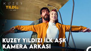 Kuzey Yıldızı İlk Aşk Kamera Arkası