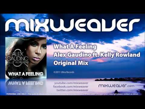 Alex Gaudino ft Kelly Rowland What A Feeling